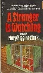 A Stranger Is Watching by Mary Higgins Clark