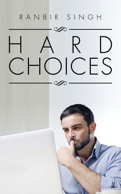 Hard Choices by Ranbir Singh