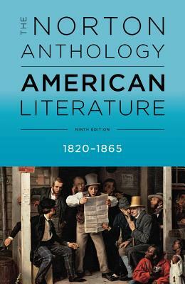 The Norton Anthology of American Literature, Vol. B: 1820-1865 (Ninth Edition) by Robert S. Levine