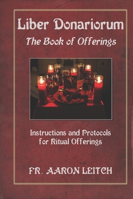 Liber Donariorum: The Book of Offerings by Aaron Leitch
