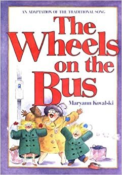 The Wheels On The Bus by Maryann Kovalski