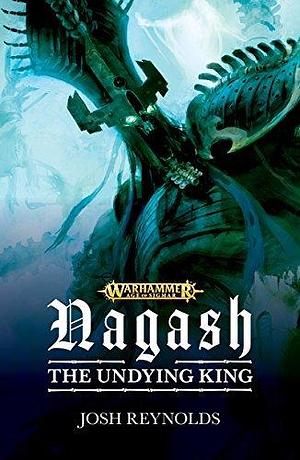 Nagash: The Undying King by Joshua Reynolds, Joshua Reynolds