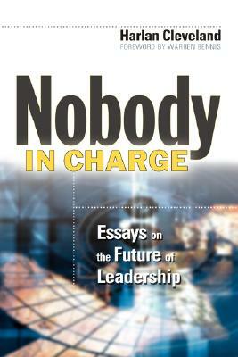 Nobody in Charge: Essays on the Future of Leadership by Harlan Cleveland