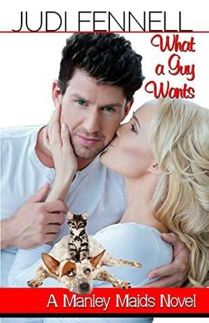 What A Guy Wants : A Reverse-Cinderella Reunion RomCom by Judi Fennell