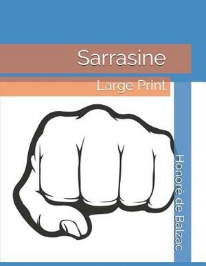 Sarrasine: Large Print by Honoré de Balzac