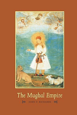 The Mughal Empire by John F. Richards