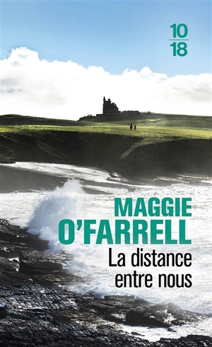 La distance entre nous by Maggie O'Farrell