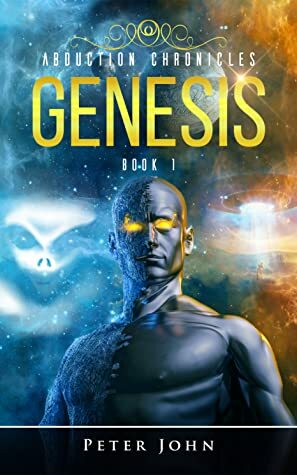 Genesis (Abduction Chronicles, #1) by Peter John