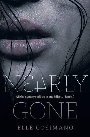 Nearly Gone by Elle Cosimano