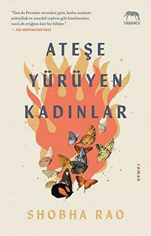 Ateşe Yürüyen Kadınlar by Shobha Rao