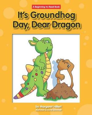 It's Ground Hog Day, Dear Dragon by Margaret Hillert