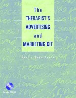 The Therapist's Advertising and Marketing Kit (Book ) [With CDROM] by Laurie C. Grand