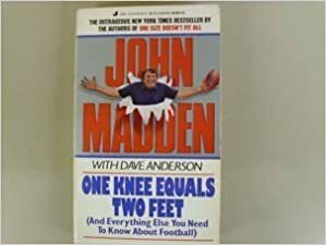 One Knee Equals Two Feet by John Madden