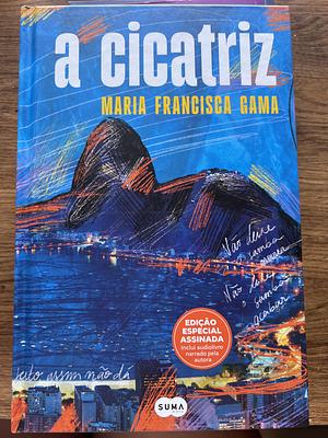 a cicatriz by Maria Francisca Gama