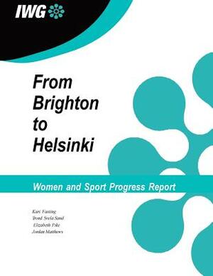 IWG Women and Sport Progress Report by Jordan Matthews, Trond Svela Sand, Elizabeth Pike