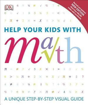 Help Your Kids with Math: A Unique Step-By-Step Visual Guide by Barry Lewis