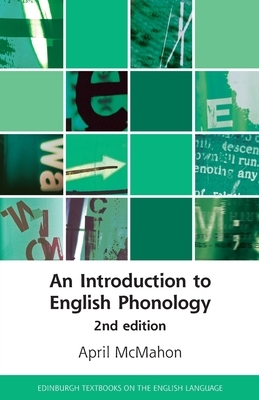 An Introduction to English Phonology 2nd Edition: 2nd Edition by April McMahon