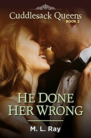 He Done Her Wrong by Morris Fenris, M.L. Ray