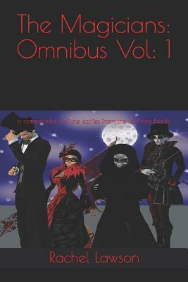 The Magicians: Omnibus Vol: 1: A Compendium of the Stories from the 1st Three Books by Rachel Lawson