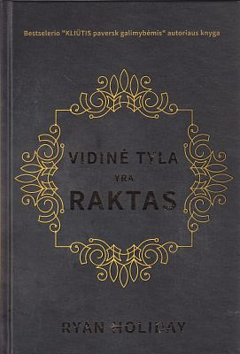 Vidinė tyla yra raktas by Ryan Holiday