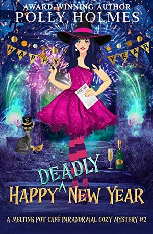 Happy Deadly New Year by Polly Holmes