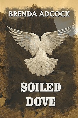 Soiled Dove by Brenda Adcock