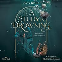 A Study in Drowning by Ava Reid