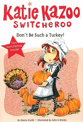 Don't Be Such a Turkey! by Nancy E. Krulik