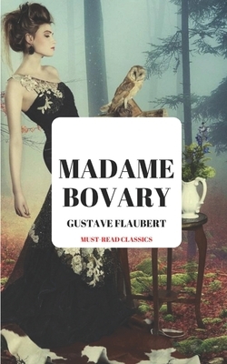 Madame Bovary by Gustave Flaubert