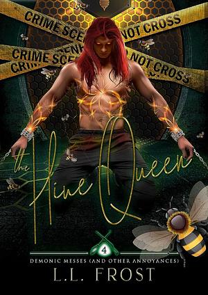 The Hive Queen: The Veils Universe (Demonic Messes (And Other Annoyances) Book 4) by L.L. Frost