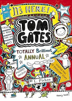 The Brilliant World of Tom Gates Annual by Liz Pichon