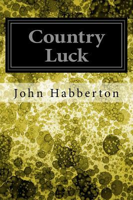 Country Luck by John Habberton