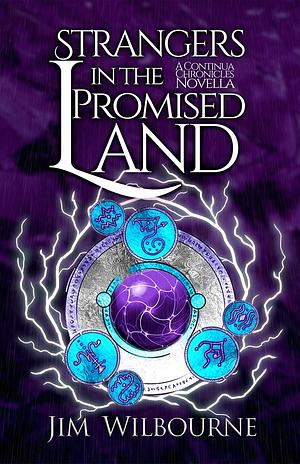 Strangers in the Promised Land: A Continua Chronicles Novella by Jim Wilbourne