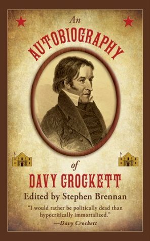 An Autobiography of Davy Crockett by Stephen Vincent Brennan