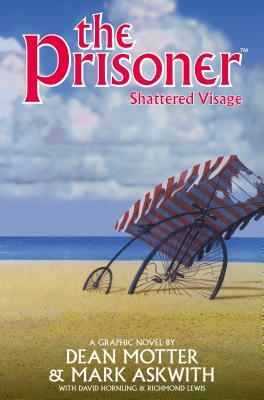The Prisoner: Shattered Visage by Dean Motter