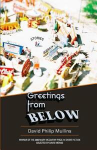 Greetings from Below by David Philip Mullins