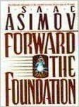 Forward The Foundation by Isaac Asimov
