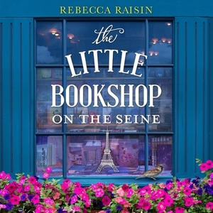 The Little Bookshop on the Seine by Rebecca Raisin