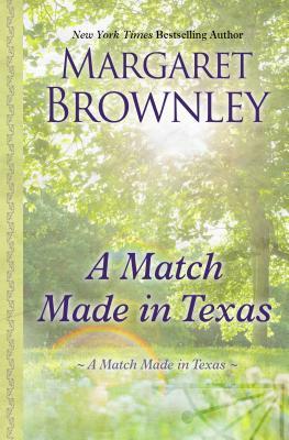 A Match Made in Texas by Margaret Brownley