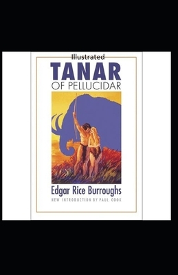 Tanar of Pellucidar- By Edgar Rice(Illustrated) by Edgar Rice Burroughs