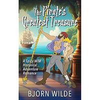 The Pirate's Greatest Treasure by Bjorn Wilde