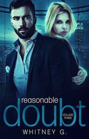 Reasonable Doubt: Volume 3 by Whitney G.