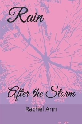 Rain: After the Storm by Rachel Ann