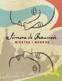 Misstag i Moskva by Simone de Beauvoir, Helén Enqvist