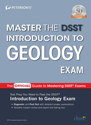 Master the Dsst Introduction to Geology Exam by Peterson's