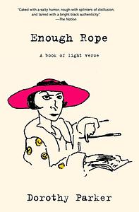 Enough Rope (Warbler Classics Annotated Edition) by Dorothy Parker