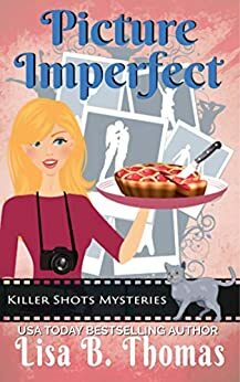 Picture Imperfect by Lisa B. Thomas