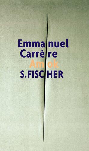 Amok. by Emmanuel Carrère