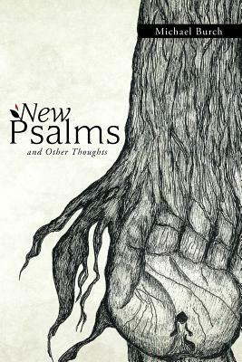 New Psalms and Other Thoughts by Michael Burch