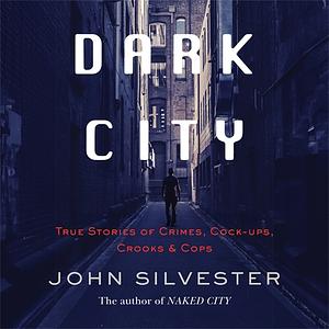 Dark City by John Silvester